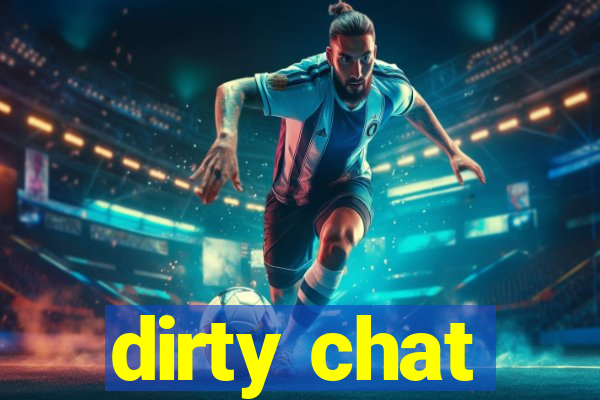 dirty chat